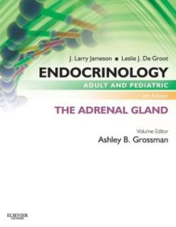 Endocrinology Adult and Pediatric: The Adrenal Gland, 6th Edition