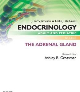 Endocrinology Adult and Pediatric: The Adrenal Gland, 6th Edition