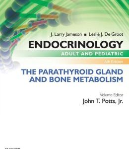 Endocrinology Adult and Pediatric: The Parathyroid Gland and Bone Metabolism, 6th Edition
