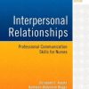 Interpersonal Relationships: Professional Communication Skills for Nurses, 7th Edition