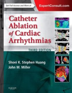 Catheter Ablation of Cardiac Arrhythmias, 3rd Edition (ORIGINAL PDF from Publisher)