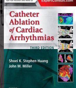 Catheter Ablation of Cardiac Arrhythmias, 3rd Edition (ORIGINAL PDF from Publisher)