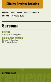 Sarcoma, An Issue of Hematology/Oncology Clinics of North America, 1e (The Clinics: Internal Medicine)