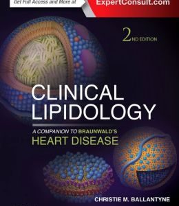 Clinical Lipidology: A Companion to Braunwald’s Heart Disease, 2nd Edition (ORIGINAL PDF from Publisher)