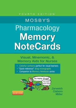 Mosby’s Pharmacology Memory NoteCards: Visual, Mnemonic, and Memory Aids for Nurses / Edition 4