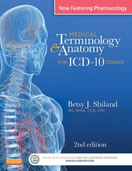 Medical Terminology & Anatomy for ICD-10 Coding, 2nd Edition