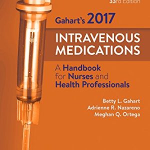 2017 Intravenous Medications: A Handbook for Nurses and Health Professionals, 33rd Edition (PDF)