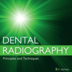 Dental Radiography: Principles and Techniques, 5th Edition (ORIGINAL PDF from Publisher)