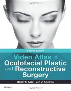 Video Atlas of Oculofacial Plastic and Reconstructive Surgery, 2nd Edition (Original PDF from Publisher)