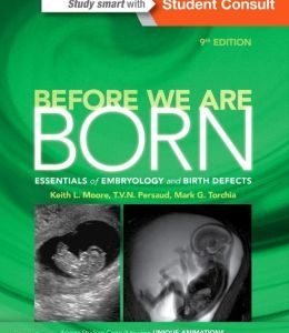 Before We Are Born: Essentials of Embryology and Birth Defects, 9th Edition