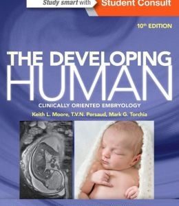 The Developing Human: Clinically Oriented Embryology, 10th Edition