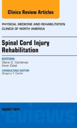 Spinal Cord Injury Rehabilitation, An Issue of Physical Medicine and Rehabilitation Clinics of North America