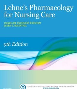 Lehne’s Pharmacology for Nursing Care, 9th Edition