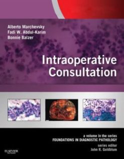 Intraoperative Consultation: A Volume in the Series: Foundations in Diagnostic Pathology (ORIGINAL PDF from Publisher)