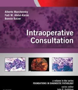 Intraoperative Consultation: A Volume in the Series: Foundations in Diagnostic Pathology (ORIGINAL PDF from Publisher)