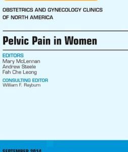 Pelvic Pain in Women, An Issue of Obstetrics and Gynecology Clinics