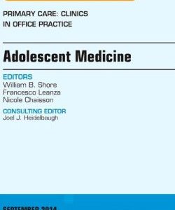Adolescent Medicine, An Issue of Primary Care: Clinics in Office Practice