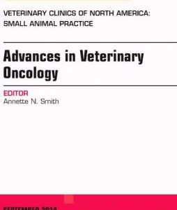Advances in Veterinary Oncology, An Issue of Veterinary Clinics of North America: Small Animal Practice (Original PDF from Publisher)
