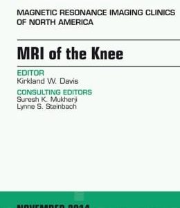 MRI of the Knee, An Issue of Magnetic Resonance Imaging Clinics of North America,