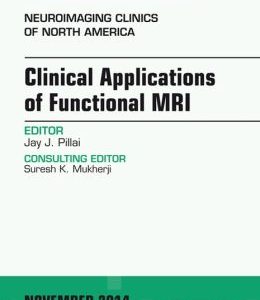 Clinical Applications of Functional MRI, An Issue of Neuroimaging Clinics