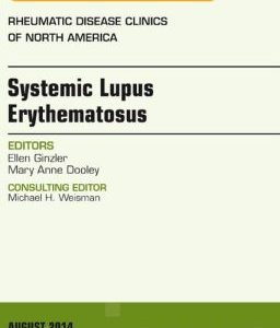 Systemic Lupus Erythematosus, An Issue of Rheumatic Disease Clinics