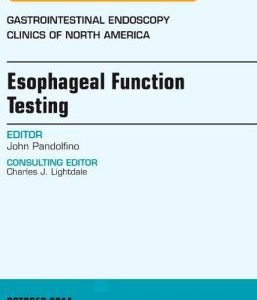 Esophageal Function Testing, An Issue of Gastrointestinal Endoscopy Clinics