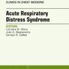 Acute Respiratory Distress Syndrome, An Issue of Clinics in Chest Medicine (Original PDF from Publisher)