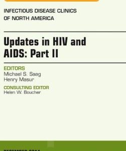 Updates in HIV and AIDS: Part II, An Issue of Infectious Disease Clinics