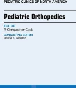 Pediatric Orthopedics, An Issue of Pediatric Clinics
