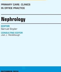 Nephrology, An Issue of Primary Care: Clinics in Office Practice