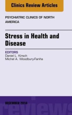 Stress in Health and Disease, An Issue of Psychiatric Clinics of North America (Original PDF from Publisher)