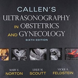 Callen’s Ultrasonography in Obstetrics and Gynecology, 6th Edition (Videos, Organized)