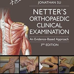 Netter’s Orthopaedic Clinical Examination: An Evidence-Based Approach, 3rd Edition (Netter Clinical Science) (ORIGINAL PDF from Publisher)