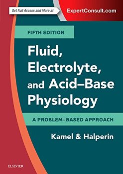 Fluid, Electrolyte and Acid-Base Physiology: A Problem-Based Approach, 5th Edition (ORIGINAL PDF from Publisher)