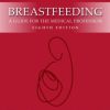 Breastfeeding: A Guide for the Medical Profession, 8th Edition (ORIGINAL PDF from Publisher)