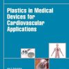 Plastics in Medical Devices for Cardiovascular Applications (PDF)