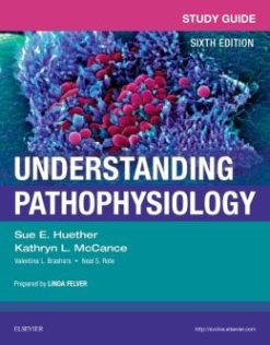 Study Guide for Understanding Pathophysiology, 6th Edition