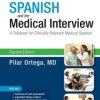 Spanish and the Medical Interview: A Textbook for Clinically Relevant Medical Spanish, 2nd Edition