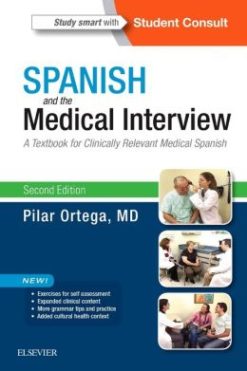 Spanish and the Medical Interview: A Textbook for Clinically Relevant Medical Spanish, 2nd Edition