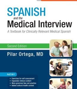 Spanish and the Medical Interview: A Textbook for Clinically Relevant Medical Spanish, 2nd Edition
