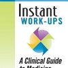 Instant Work-ups: A Clinical Guide to Medicine, 2nd Edition (EPUB)