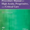 AACN Procedure Manual for High Acuity, Progressive, and Critical Care, 7e (Aacn Procedure Manual for Critical Care) (PDF)