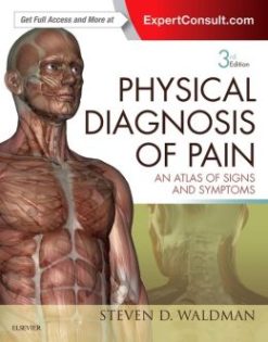 Physical Diagnosis of Pain: An Atlas of Signs and Symptoms, 3rd Edition
