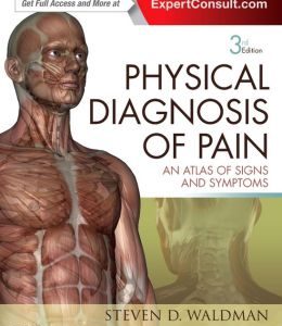 Physical Diagnosis of Pain: An Atlas of Signs and Symptoms, 3rd Edition