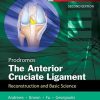 The Anterior Cruciate Ligament: Reconstruction and Basic Science, 2nd Edition (PDF)