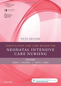 Certification and Core Review for Neonatal Intensive Care Nursing, 5th Edition (PDF)