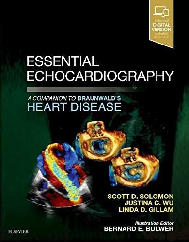 Essential Echocardiography: A Companion to Braunwald’s Heart Disease (Videos, Organized)