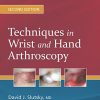 Techniques in Wrist and Hand Arthroscopy, 2nd Edition (PDF)