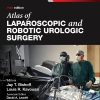 Atlas of Laparoscopic and Robotic Urologic Surgery, 3rd Edition (Original PDF from Publisher)