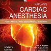 Kaplan’s Cardiac Anesthesia: In Cardiac and Noncardiac Surgery, 7th Edition (ORIGINAL PDF from Publisher)